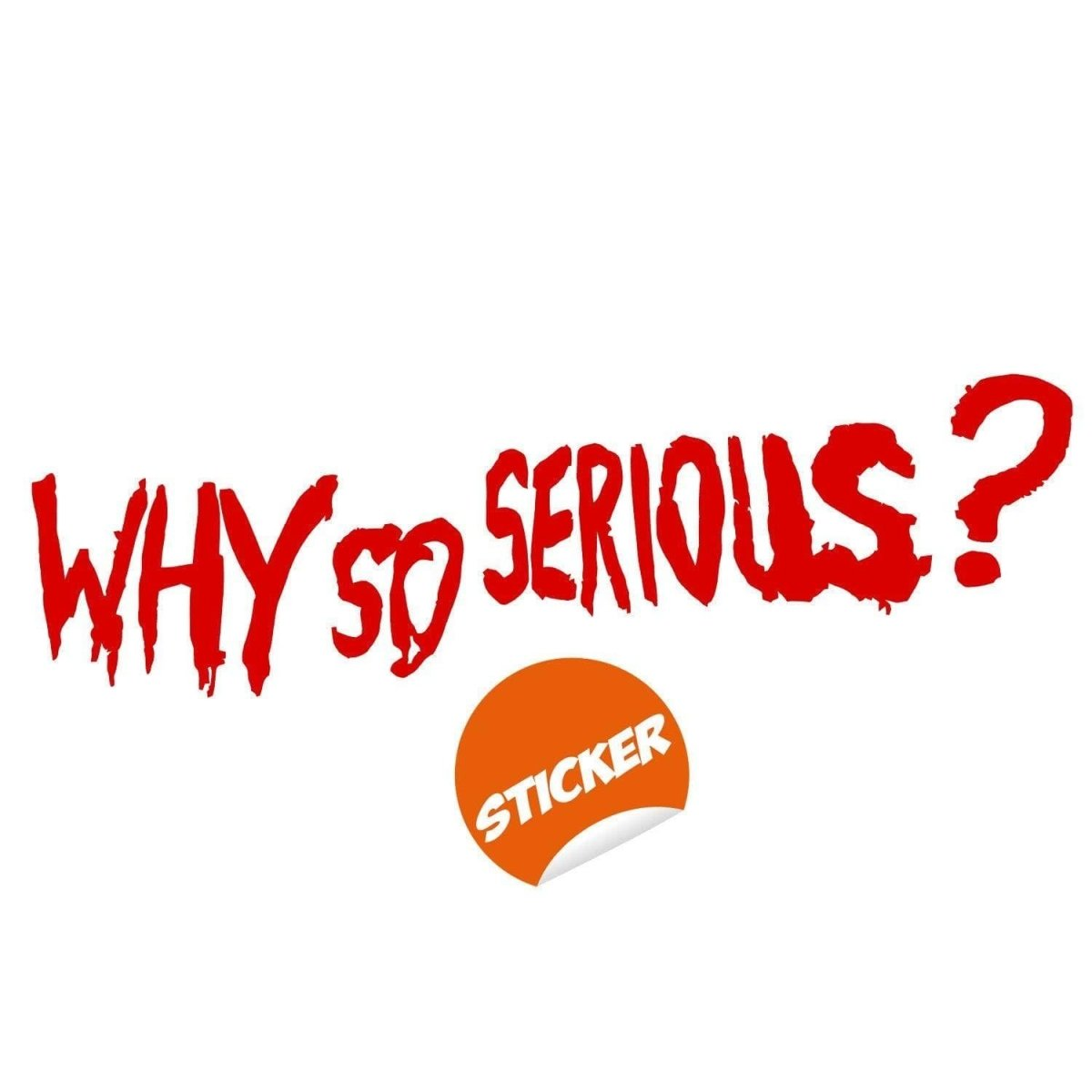 Why So Serious Joker Wall Vinyl Sticker - House Funny Evil Villain Quote Decal - Bumper Laptop Car Macbook Skateboard Die Cut Stick