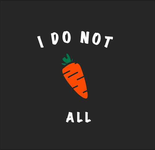 I do not Carrot all - Organic Cotton Tote Bag